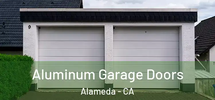  Aluminum Garage Doors Alameda - CA