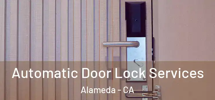  Automatic Door Lock Services Alameda - CA