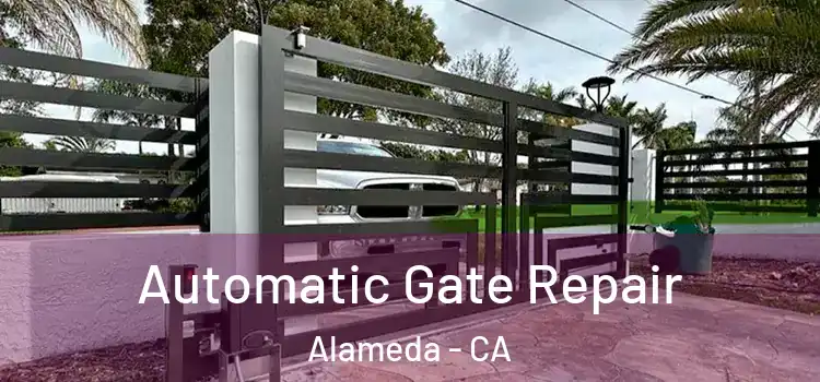 Automatic Gate Repair Alameda - CA