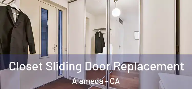 Closet Sliding Door Replacement Alameda - CA