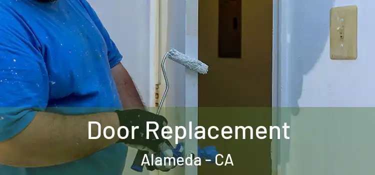  Door Replacement Alameda - CA