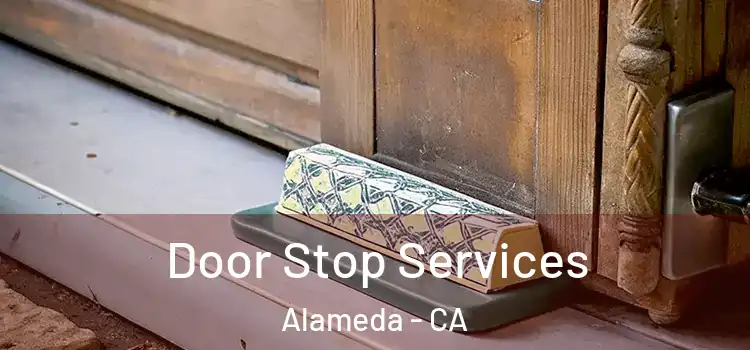 Door Stop Services Alameda - CA