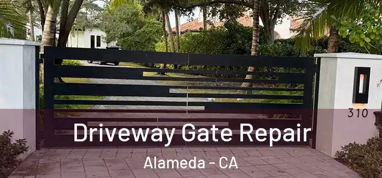 Driveway Gate Repair Alameda - CA