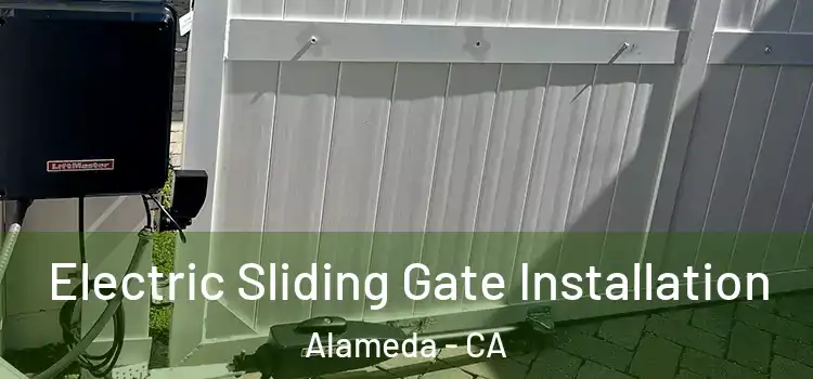 Electric Sliding Gate Installation Alameda - CA