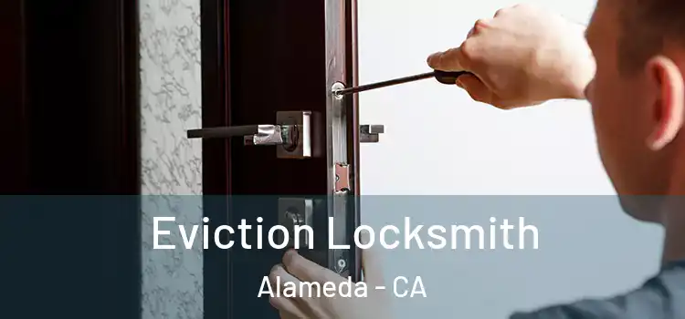  Eviction Locksmith Alameda - CA