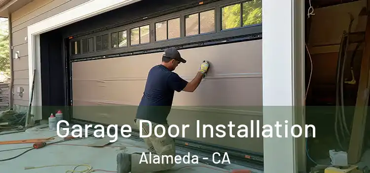  Garage Door Installation Alameda - CA