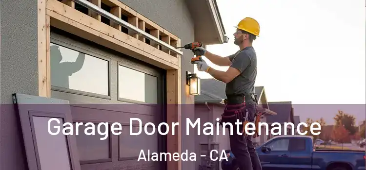 Garage Door Maintenance Alameda - CA