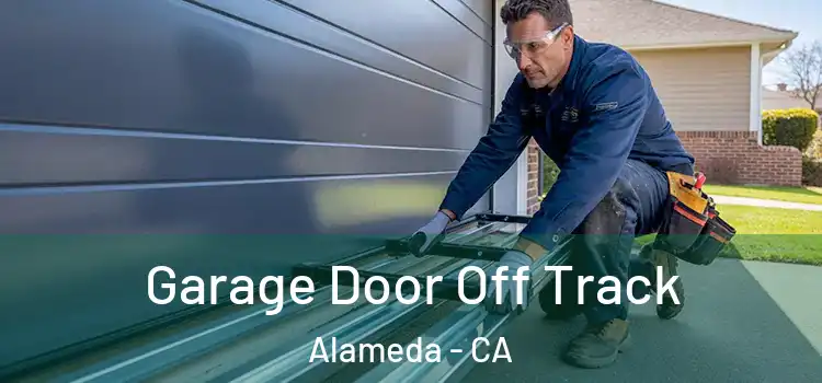  Garage Door Off Track Alameda - CA