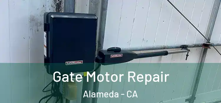 Gate Motor Repair Alameda - CA
