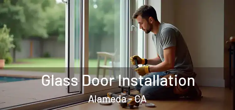 Glass Door Installation Alameda - CA