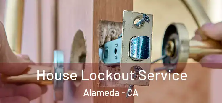 House Lockout Service Alameda - CA