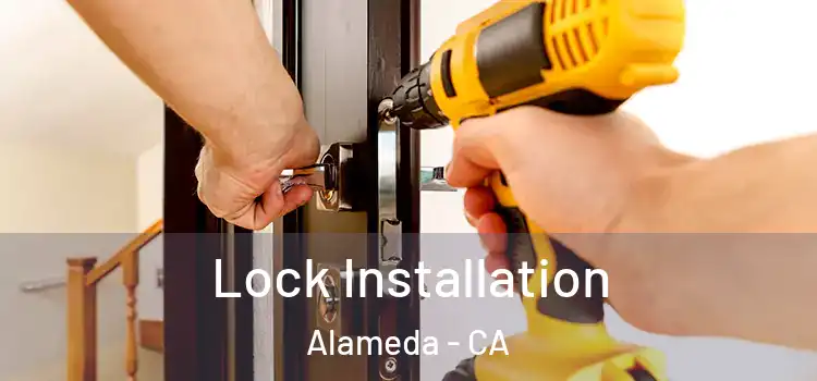  Lock Installation Alameda - CA