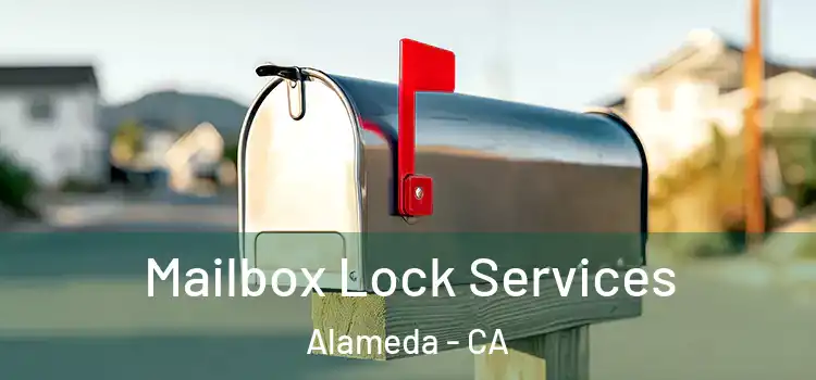  Mailbox Lock Services Alameda - CA