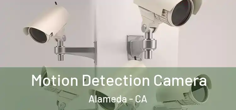  Motion Detection Camera Alameda - CA
