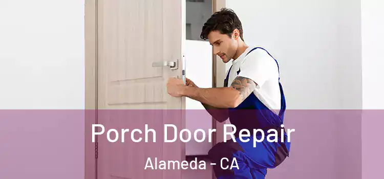  Porch Door Repair Alameda - CA