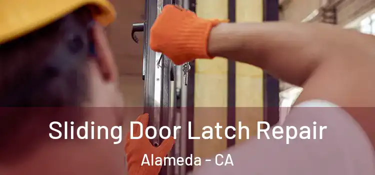  Sliding Door Latch Repair Alameda - CA