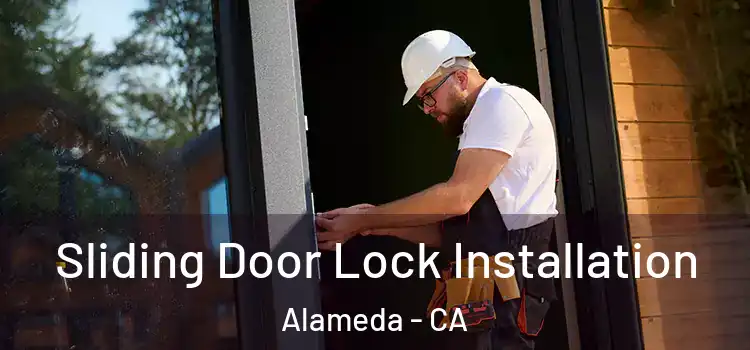 Sliding Door Lock Installation Alameda - CA