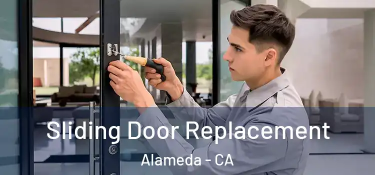  Sliding Door Replacement Alameda - CA