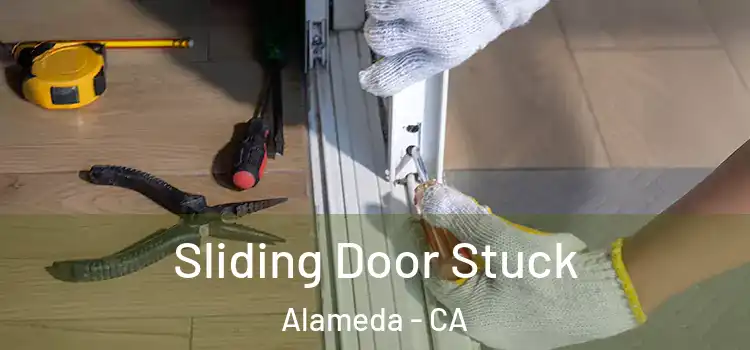  Sliding Door Stuck Alameda - CA